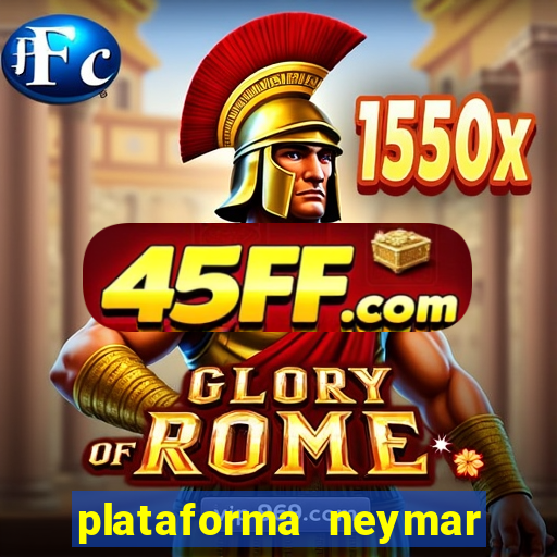 plataforma neymar jr bet